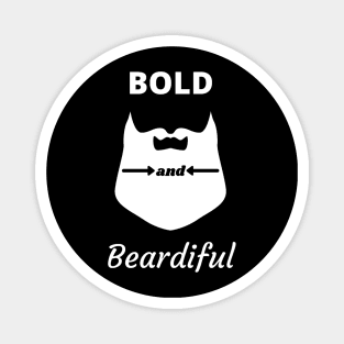 Bold and Beardiful Magnet